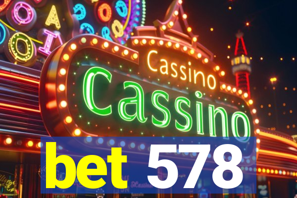 bet 578